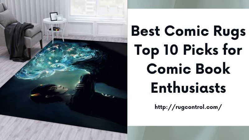 Best Comic Rugs Top 10 Picks for Comic Book Enthusiasts