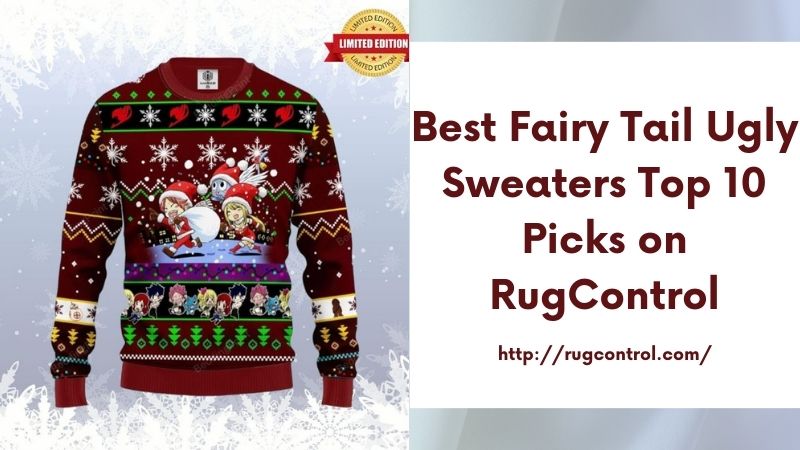 Best Fairy Tail Ugly Sweaters Top 10 Picks on RugControl