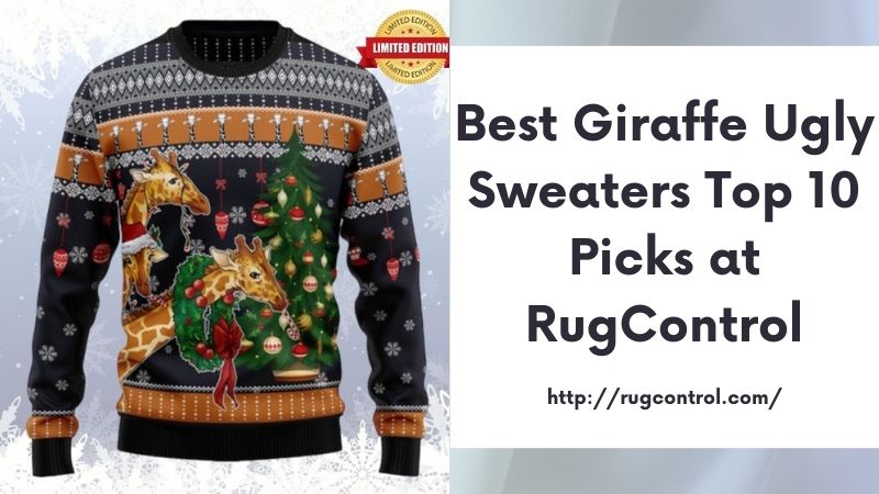 Best Giraffe Ugly Sweaters Top 10 Picks at RugControl