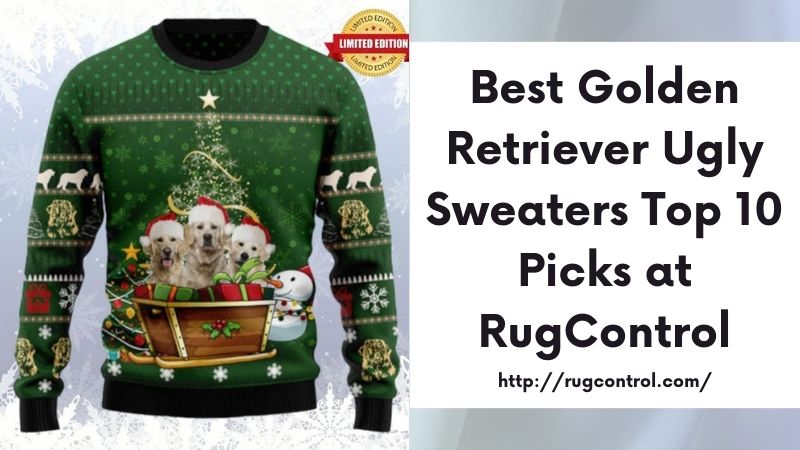 Best Golden Retriever Ugly Sweaters Top 10 Picks at RugControl