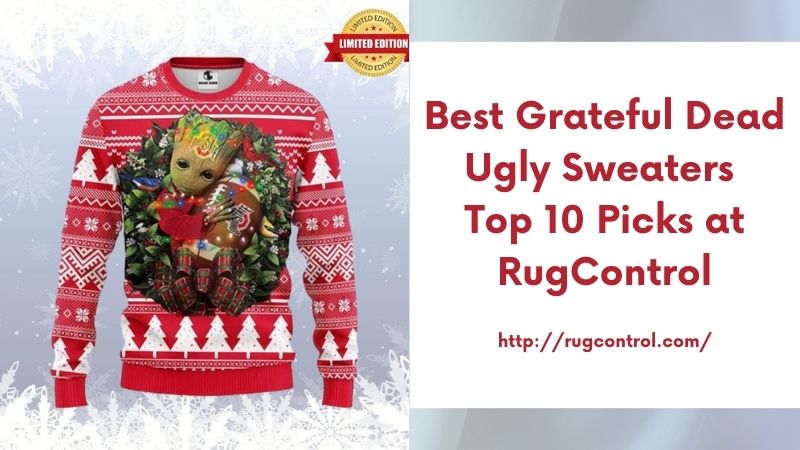 Best Grateful Dead Ugly Sweaters Top 10 Picks at RugControl