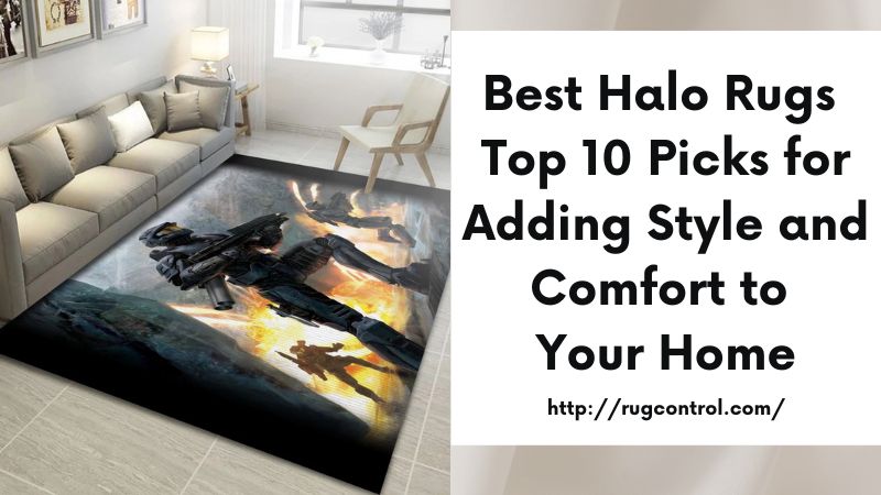 Best Halo Rugs Top 10 Picks for Adding Style and Comfort to Your Home