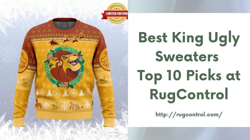 Best King Ugly Sweaters Top 10 Picks at RugControl