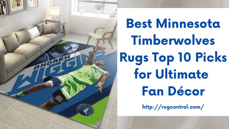 Best Minnesota Timberwolves Rugs Top 10 Picks for Ultimate Fan Décor