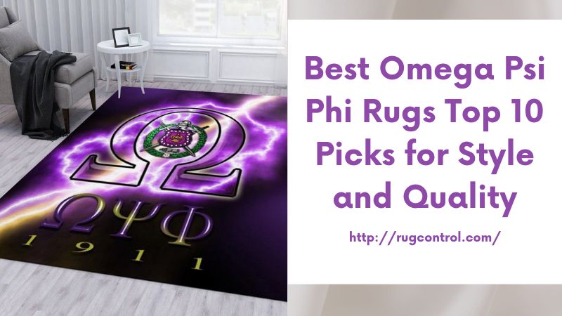 Best Omega Psi Phi Rugs Top 10 Picks for Style and Quality