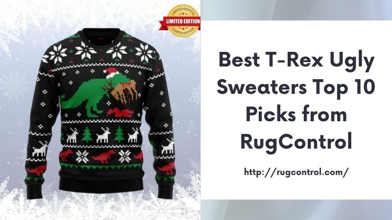 Best T-Rex Ugly Sweaters Top 10 Picks from RugControl