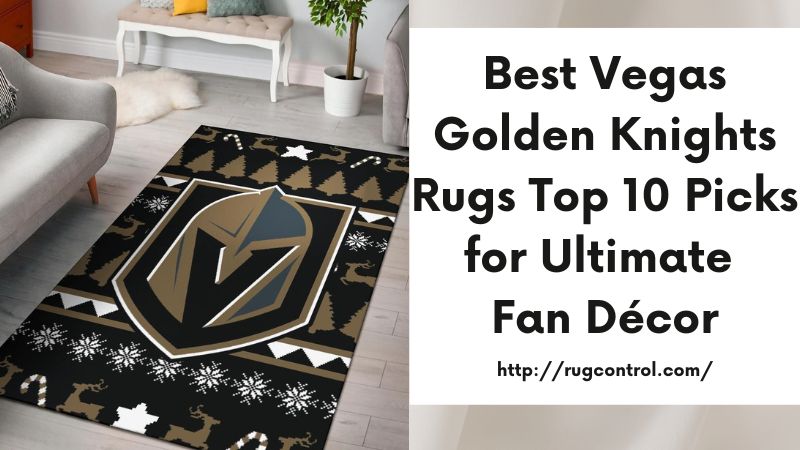 Best Vegas Golden Knights Rugs Top 10 Picks for Ultimate Fan Décor