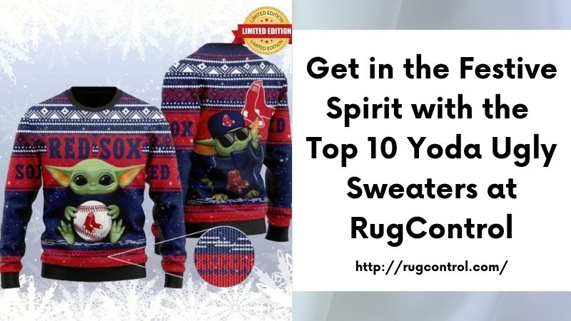 Get in the Festive Spirit with the Top 10 Yoda Ugly Sweaters at RugControl