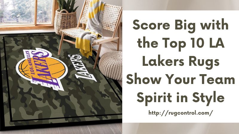 Score Big with the Top 10 LA Lakers Rugs Show Your Team Spirit in Style