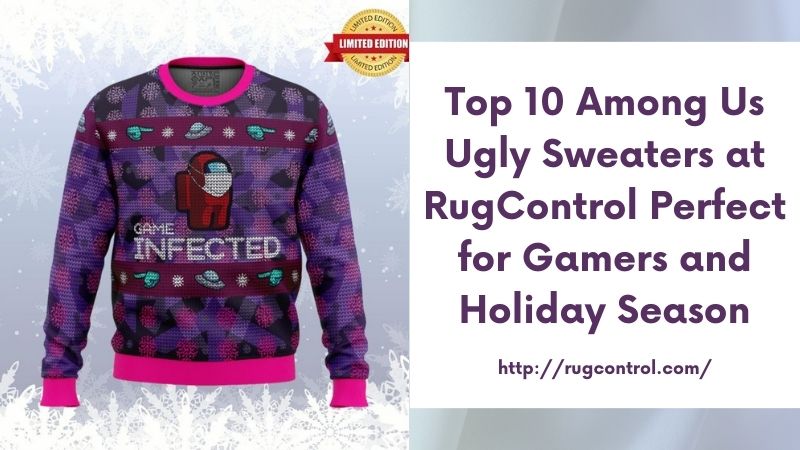 Top 10 Among Us Ugly Sweaters at RugControl Perfect for Gamers and Holiday Season