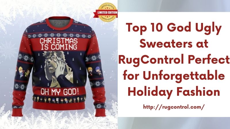 Top 10 God Ugly Sweaters at RugControl Perfect for Unforgettable Holiday Fashion