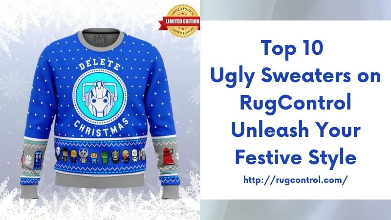 Top 10 Ugly Sweaters on RugControl Unleash Your Festive Style