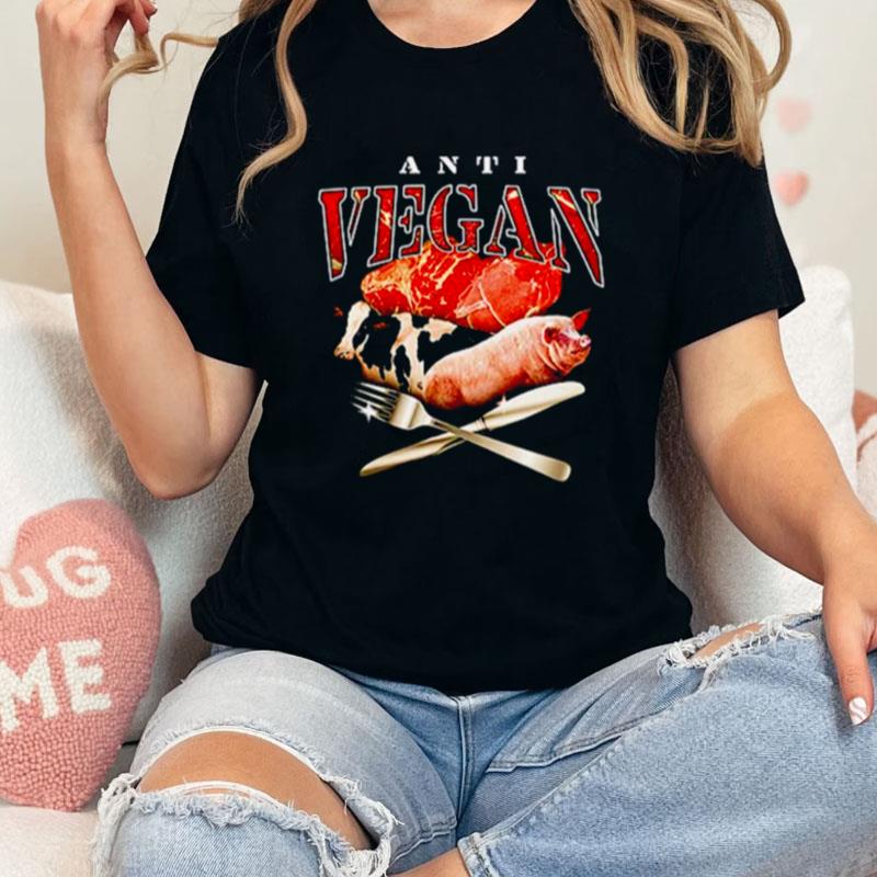 Anti Vegan Meme Unisex Shirts