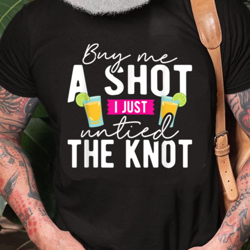 Camisa De Divorcio Cómprame A Shot I Just Untied The Knot Unisex Shirts