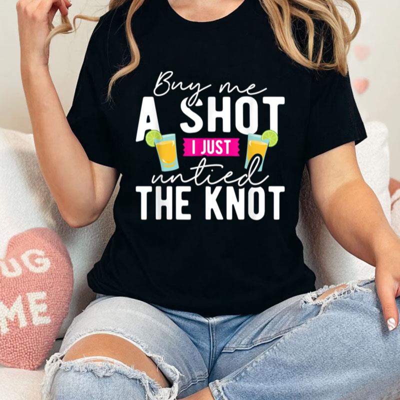 Camisa De Divorcio Cómprame A Shot I Just Untied The Knot Unisex Shirts