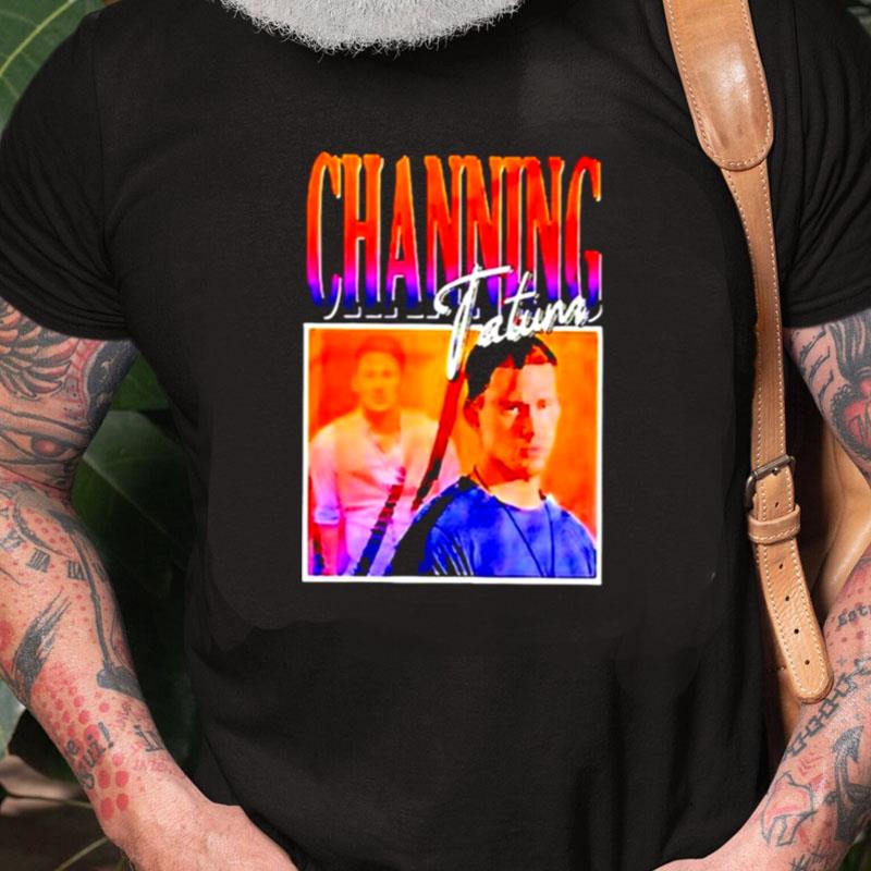 Channing Tatum Unisex Shirts