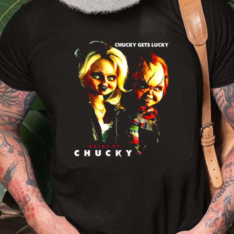 Chucky Gets Lucky Bride Of Chucky Unisex Shirts