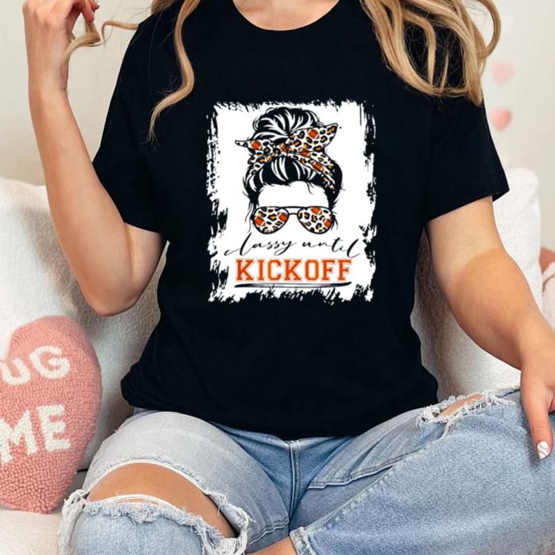 Classy Until Kickoff Bleached Messy Bun Leopard Football Mom Unisex Shirts