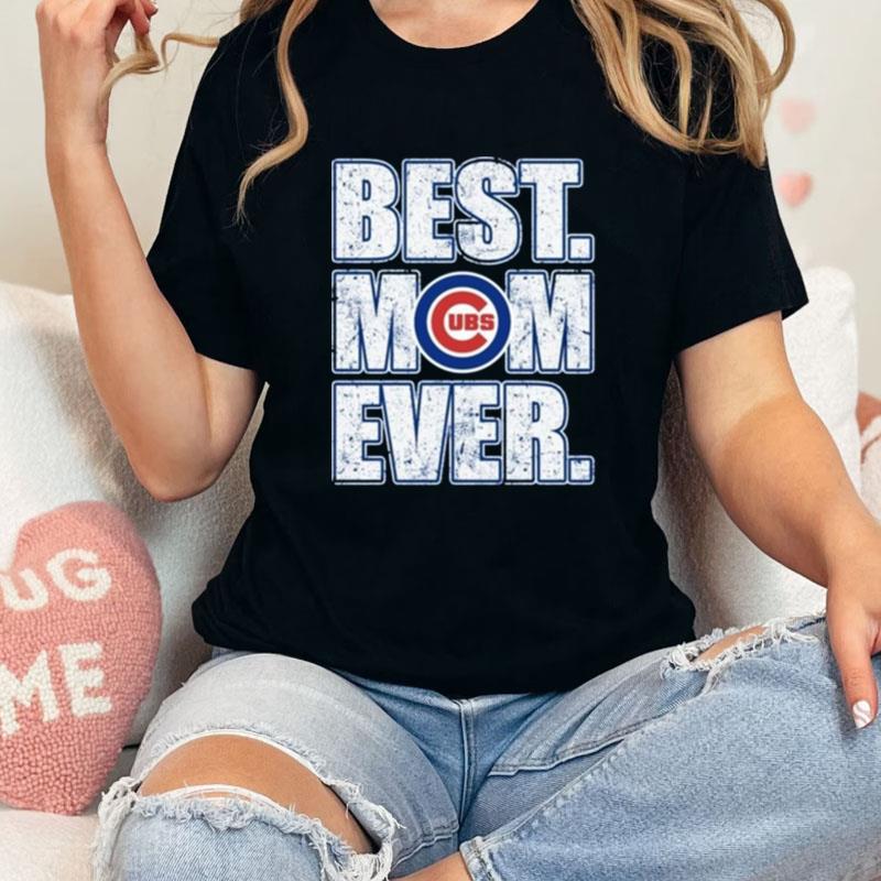 Cubs Ubs Best Mom Ever Unisex Shirts