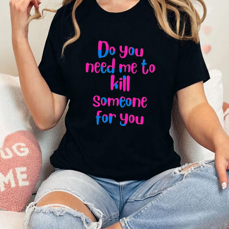 Do You Need Me Lore Olympus Qouts Unisex Shirts