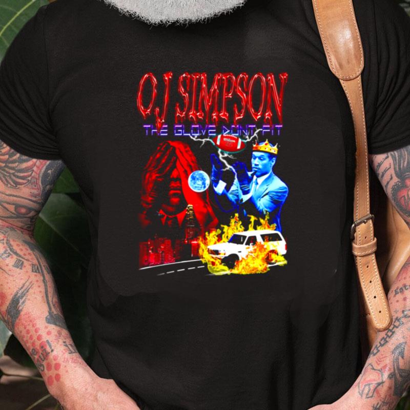 Footbal O J Simpson The Glove Dont Fi Unisex Shirts