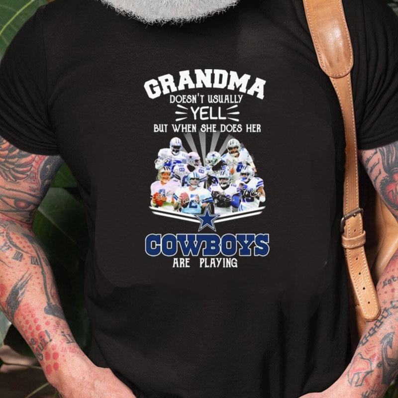 Grandma Doesn't Usually But When She Does Her Cowboys Are Playing Signatures Unisex Shirts