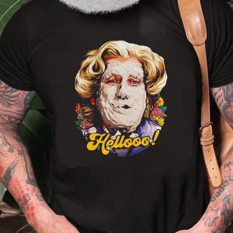 Hellooo Mrs. Doubtfire Unisex Shirts