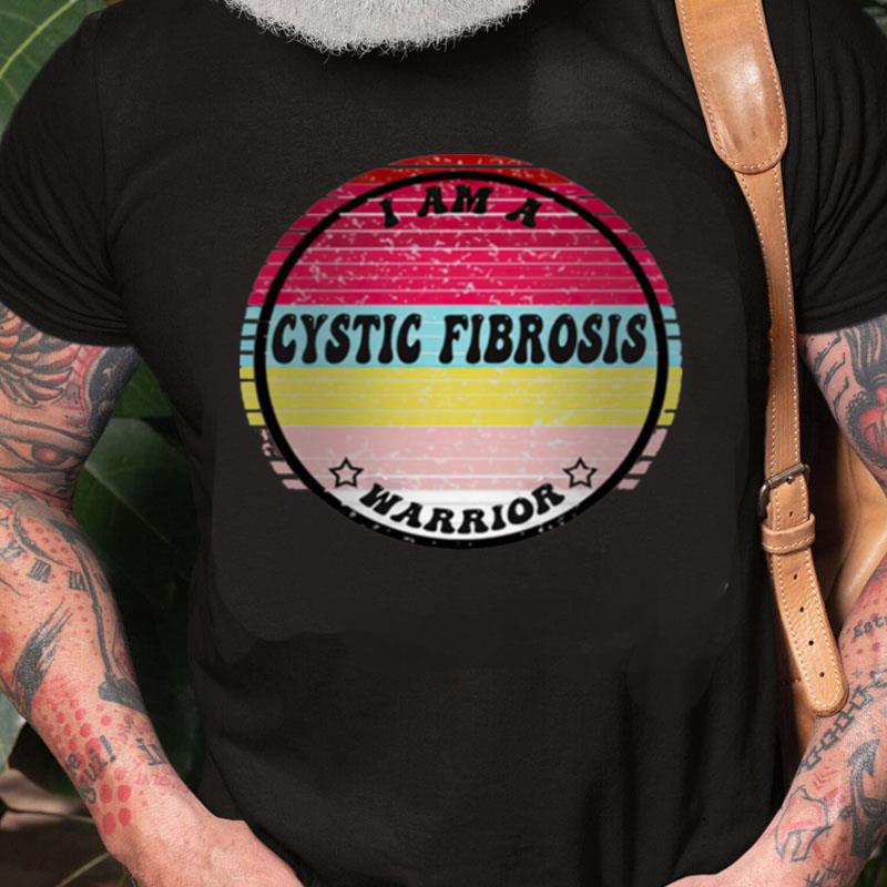 I Am A Cystic Fibrosis Warrior Unisex Shirts