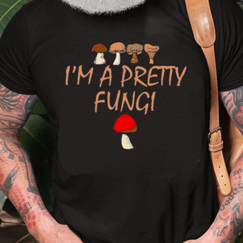 I'm A Pretty Fungi Youth Unisex Shirts