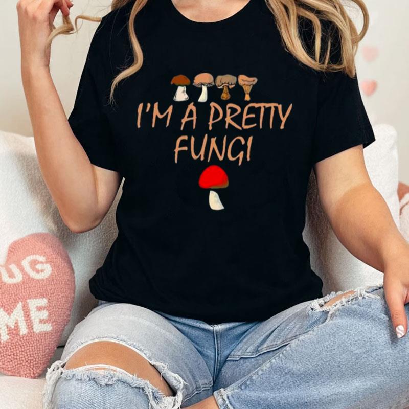 I'm A Pretty Fungi Youth Unisex Shirts