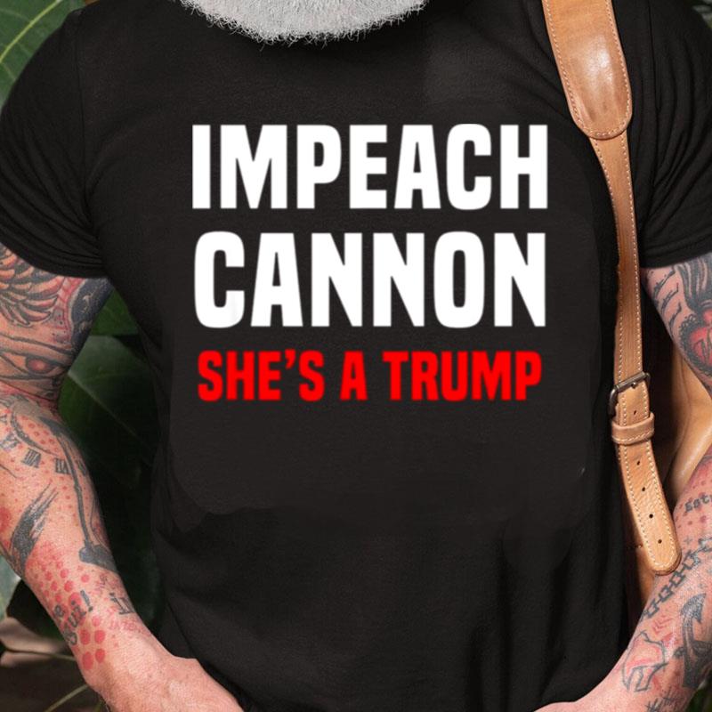 Impeach Cannon She's A Trump Classic Unisex Shirts