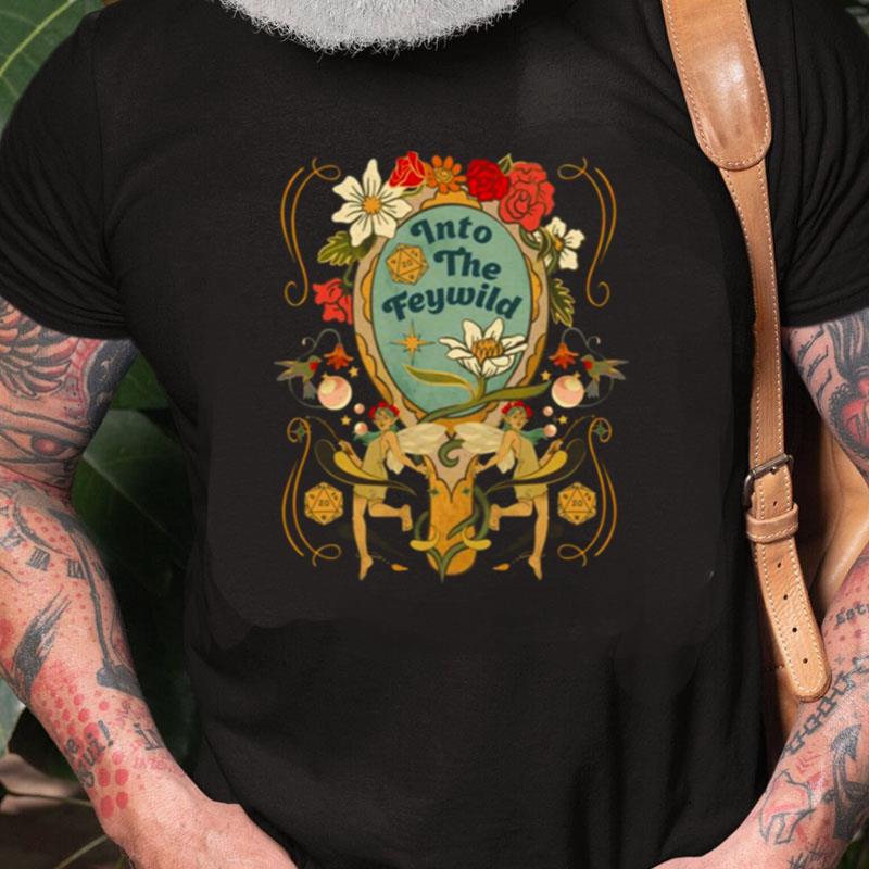 Into The Feywild Witchlight Dnd Magic Flowers & Fairies Dimension 20 Unisex Shirts