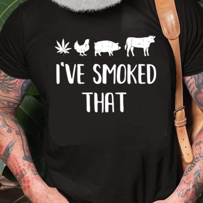 I've Smoked Tha Unisex Shirts