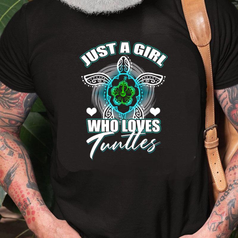 Just A Girl Who Loves Turtles Oceanography Sea Lovers Ocean Science Unisex Shirts