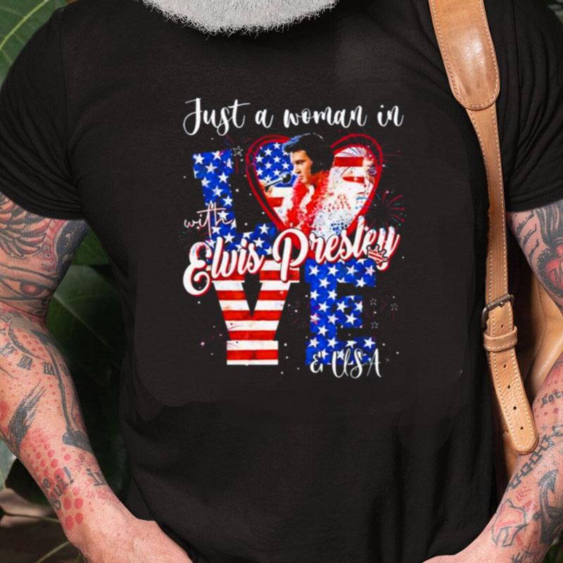 Just A Woman In Love With Elvis Presley And Usa Unisex Shirts