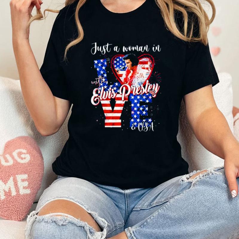 Just A Woman In Love With Elvis Presley And Usa Unisex Shirts