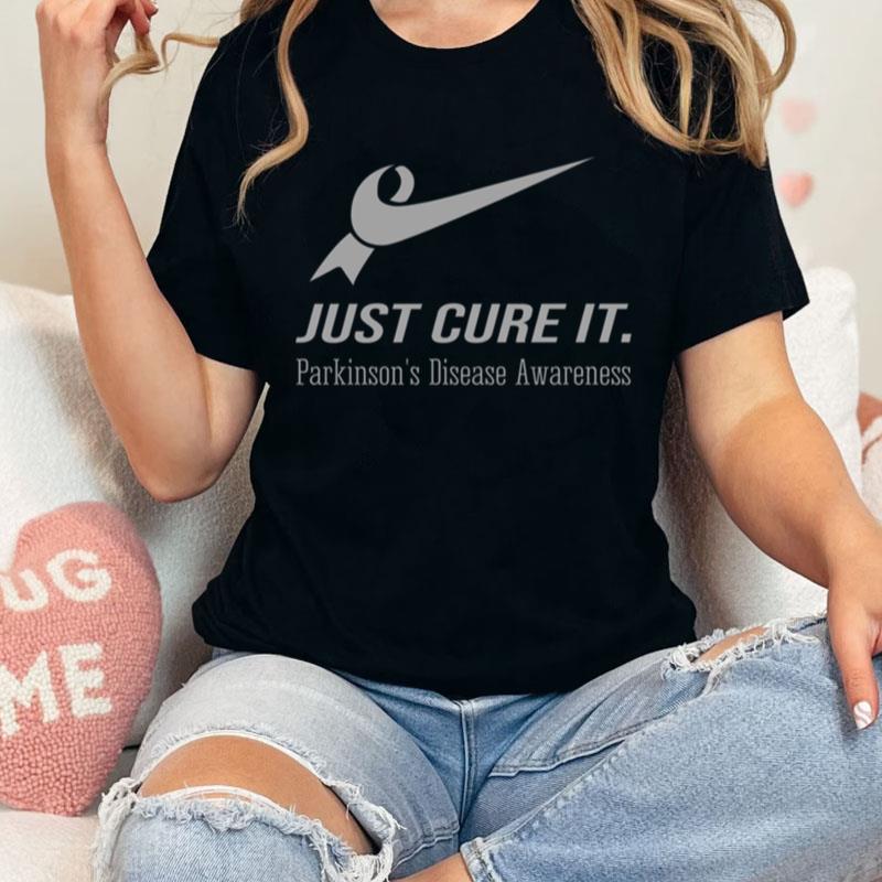 Just Cure It Parkinson's Disease Awareness Unisex Shirts