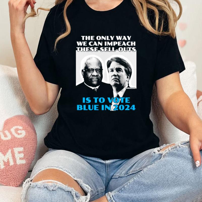 Justices Thomas And Kavanaugh Is To Vote Blue In 2024 Unisex Shirts