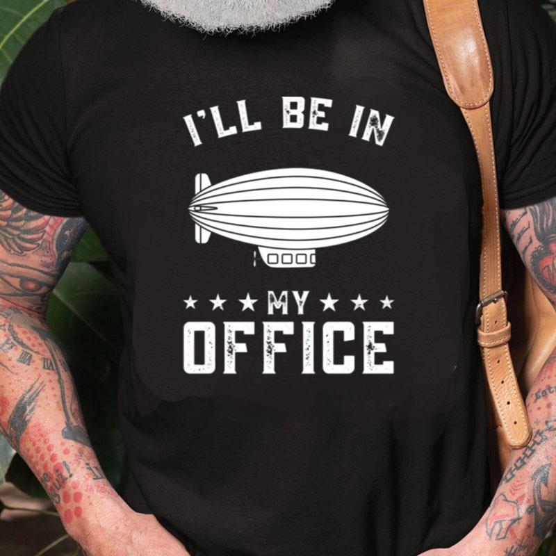 Led Zappelin Lover Ill Be In My Office Unisex Shirts