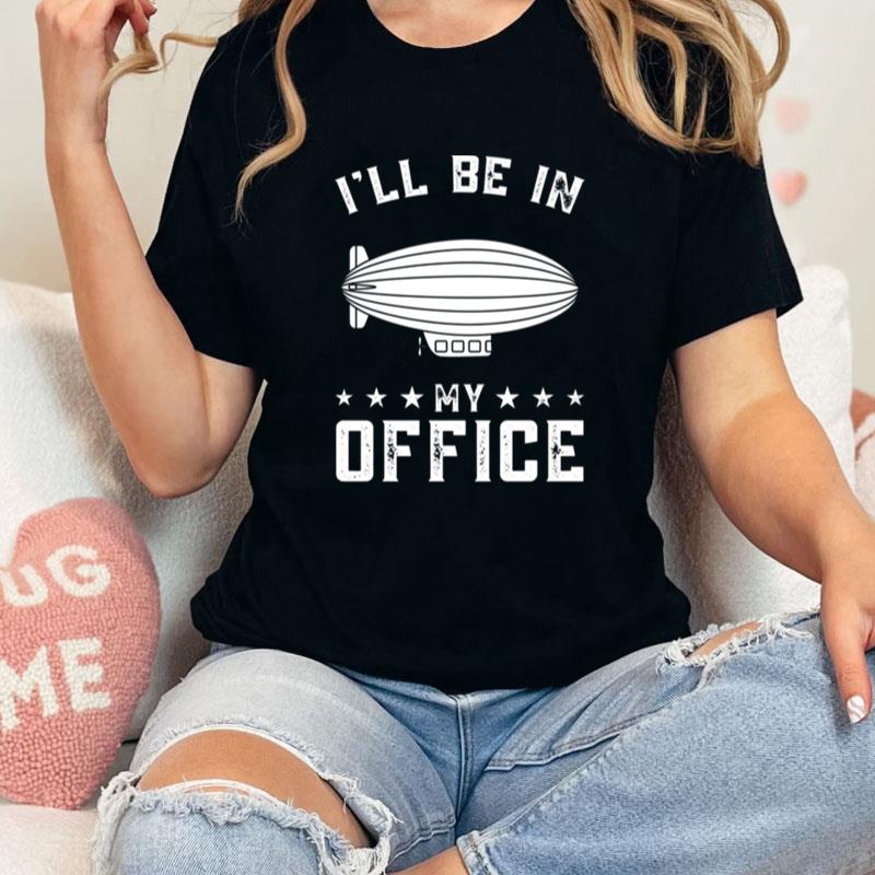 Led Zappelin Lover Ill Be In My Office Unisex Shirts