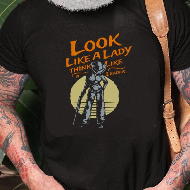 Look Like A Lady Lady Unisex Shirts