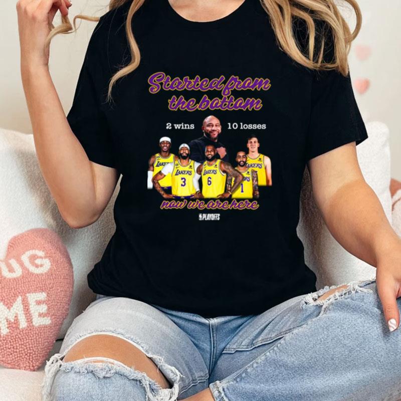 Los Angeles Lakers Started From The Bottom Now We Are Here 2 Wins 10 Losses Unisex Shirts