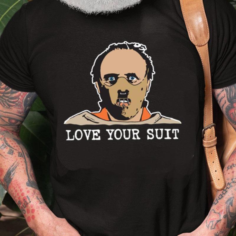 Love Your Suit Silence Of The Lambs Anthony Hopkins Unisex Shirts