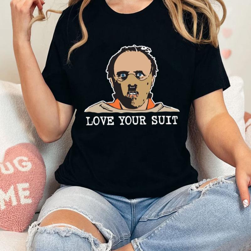 Love Your Suit Silence Of The Lambs Anthony Hopkins Unisex Shirts