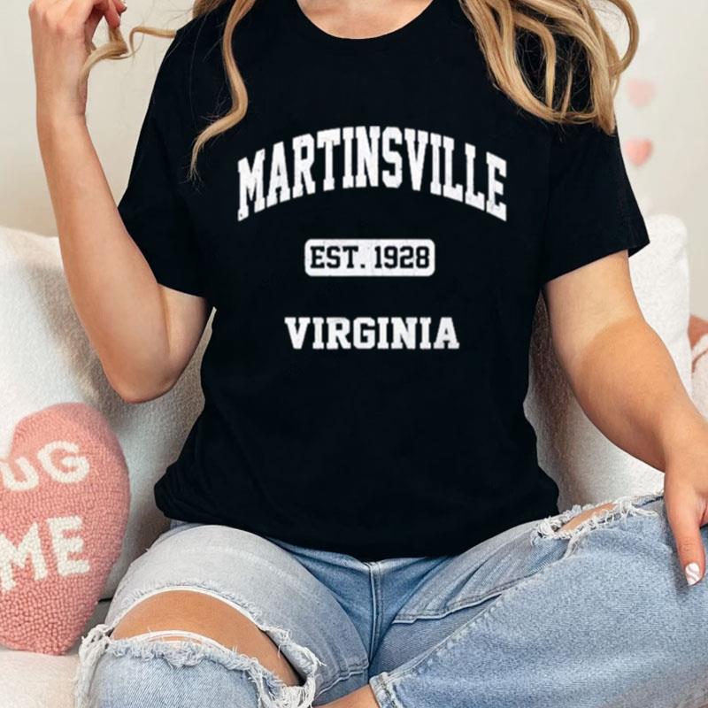 Martinsville Virginia Est 1928 Unisex Shirts