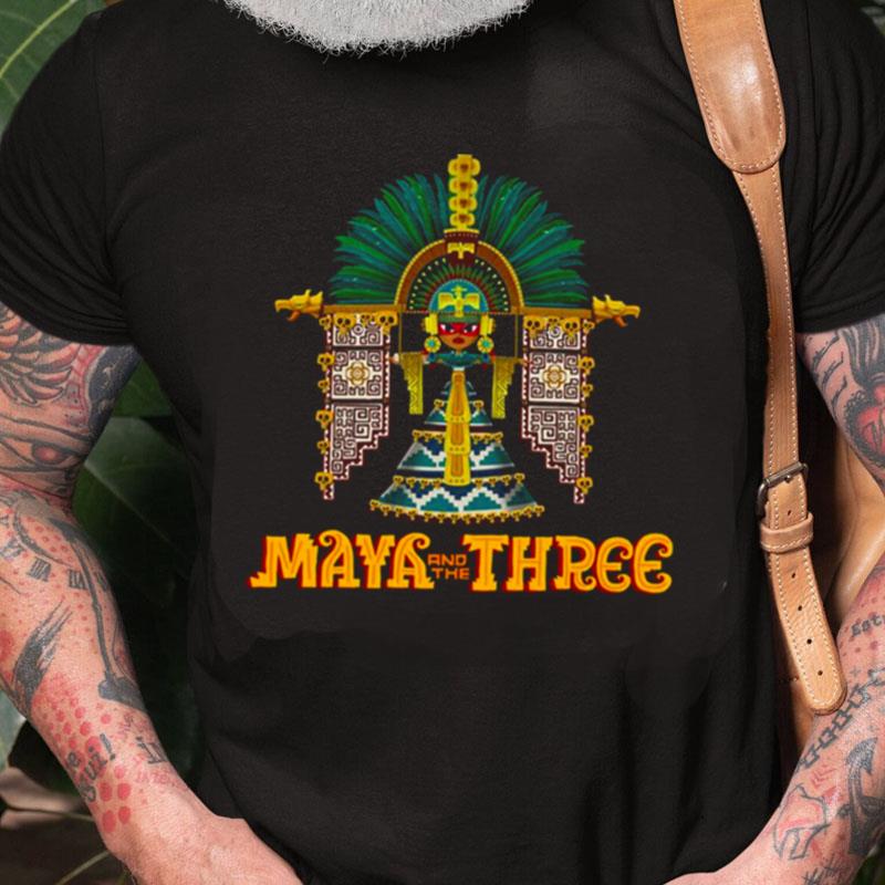 Maya And The Three Native Costum Unisex Shirts