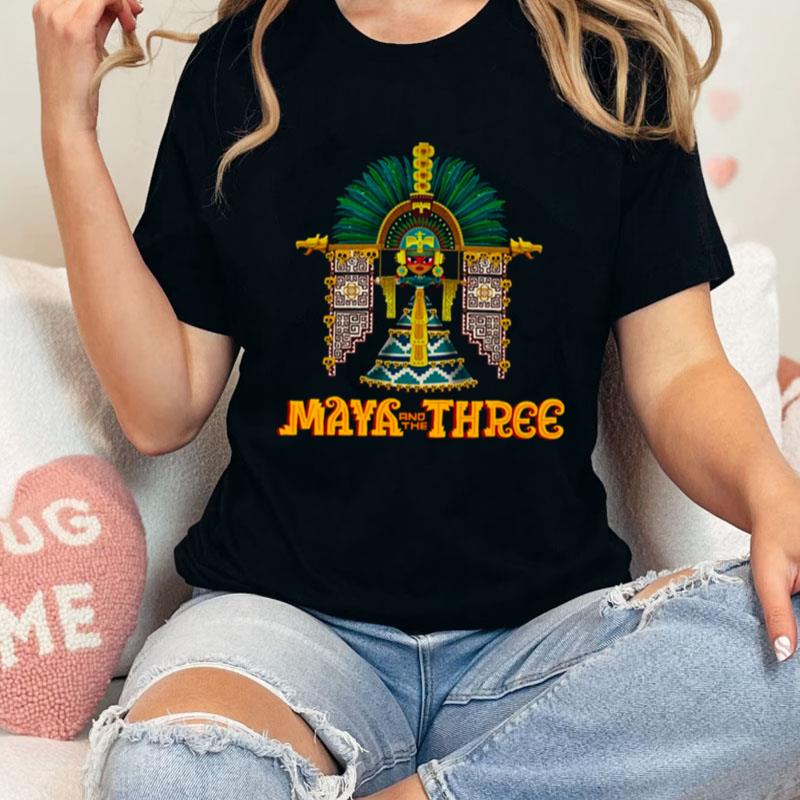 Maya And The Three Native Costum Unisex Shirts