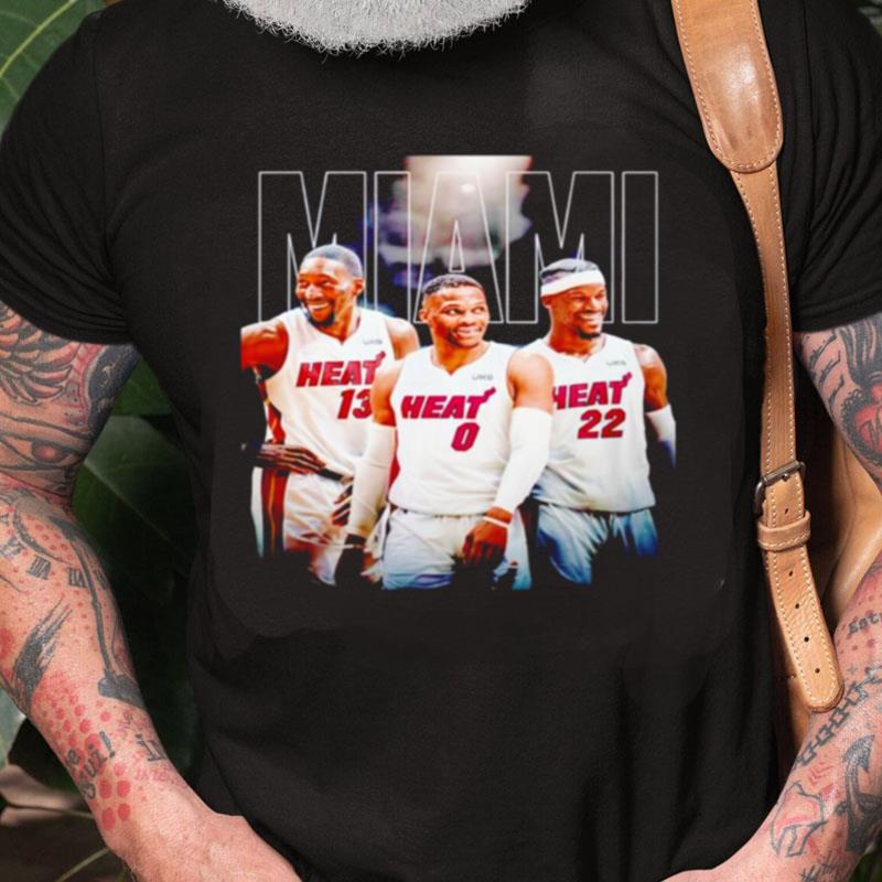 Miami Heat Russell Westbrook And Bam Adebayo And Jimmy Butler Unisex Shirts