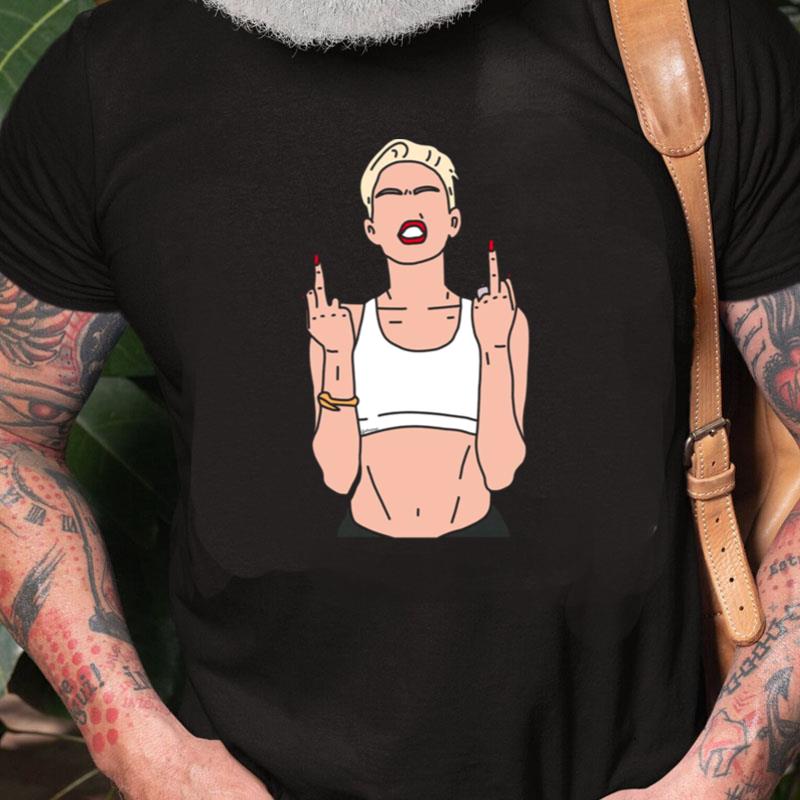 Miley Fvck You Unisex Shirts