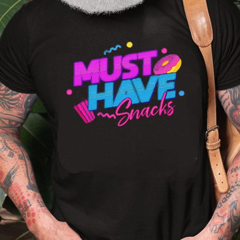 More Jstu Must Have Snacks Unisex Shirts